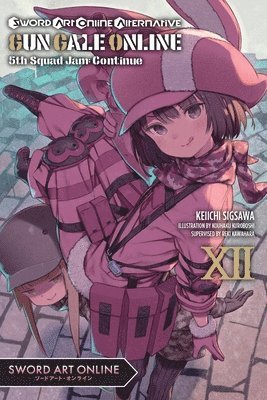 Keiichi Sigsawa, Kouhaku Kuroboshi, Reki Kawahara, Stephen Paul - Sword Art Online Alternative Gun Gale Online, Vol. 12 (light novel), Häftad