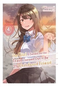 bokomslag The Girl I Saved on the Train Turned Out to Be My Childhood Friend, Vol. 4 (light novel)
