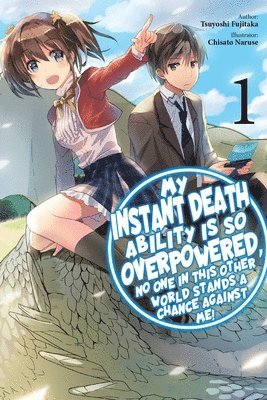 bokomslag My Instant Death Ability Is So Overpowered, No One in This Other World Stands a Chance Against Me!, Vol. 1 (light novel)