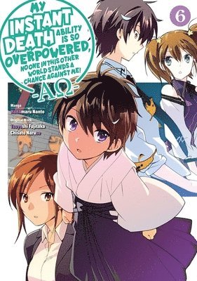 bokomslag My Instant Death Ability Is So Overpowered, No One in This Other World Stands a Chance Against Me! -AO-, Vol. 6 (manga)