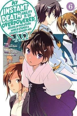 My Instant Death Ability Is So Overpowered, No One in This Other World Stands a Chance Against Me! —AO—, Vol. 6 (manga)