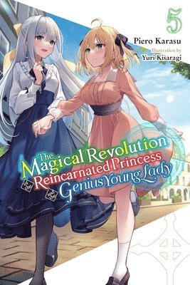 Haydn Trowell, Piero Karasu, Yuri Kisaragi - Magical Revolution of the Reincarnated Princess and the Genius Young Lady, Vol. 5 (novel), Häftad