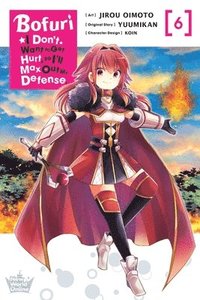bokomslag Bofuri: I Don't Want to Get Hurt, so I'll Max Out My Defense., Vol. 6 (manga)