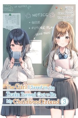 bokomslag The Girl I Saved on the Train Turned Out to Be My Childhood Friend, Vol. 3 (manga)