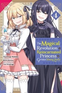 bokomslag The Magical Revolution of the Reincarnated Princess and the Genius Young Lady, Vol. 4 (manga)