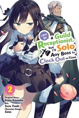 bokomslag I May Be a Guild Receptionist, but I'll Solo Any Boss to Clock Out on Time, Vol. 2 (manga)