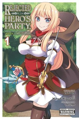 Rejected by the Hero's Party, a Princess Decided to Live a Quiet Life in the Countryside, Vol. 1 1