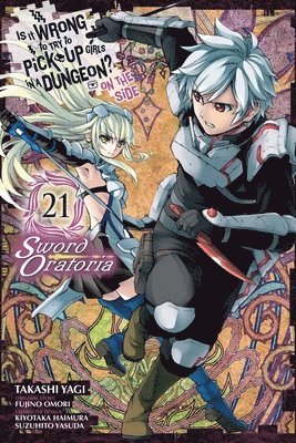 bokomslag Is It Wrong to Try to Pick Up Girls in a Dungeon? On the Side: Sword Oratoria, Vol. 21 (manga)