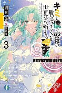 bokomslag Our Last Crusade or the Rise of a New World: Secret File, Vol. 3 (light novel)