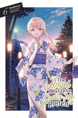 Hanekoto Hanekoto, Nicole Wilder, Saekisan Saekisan, Saekisan - The Angel Next Door Spoils Me Rotten, Vol. 6 (light novel), Häftad