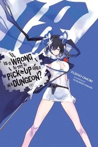 bokomslag Is It Wrong to Try to Pick Up Girls in a Dungeon?, Vol. 18 (light novel)