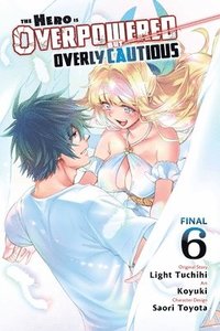 bokomslag The Hero Is Overpowered But Overly Cautious, Vol. 6 (manga)