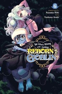 bokomslag So What's Wrong with Getting Reborn as a Goblin?, Vol. 6
