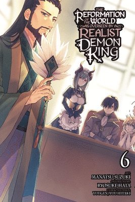bokomslag The Reformation of the World as Overseen by a Realist Demon King, Vol. 6 (manga)