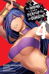 bokomslag Is It Wrong to Try to Pick Up Girls in a Dungeon? II, Vol. 4 (manga)