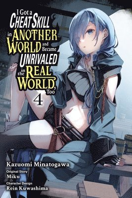 Adam Jankowski, Kazuomi Minatogawa, Miku Miku, Rein Kuwashima, Sheldon Drzka, Miku - I Got a Cheat Skill in Another World and Became Unrivaled in the Real World, Too, Vol. 4 (manga), Häftad