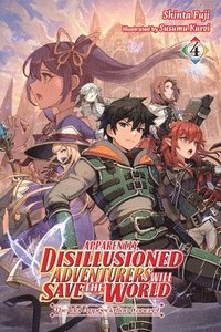 bokomslag Apparently, Disillusioned Adventurers Will Save the World, Vol. 4 (light novel)