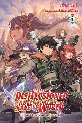 Luke Hutton, Shinta Fuji, Susumu Kuroi - Apparently, Disillusioned Adventurers Will Save the World, Vol. 4 (light novel), Häftad