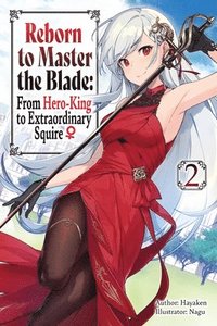 bokomslag Reborn to Master the Blade: From Hero-King to Extraordinary Squire, Vol. 2 (light novel)