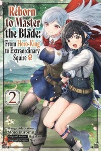 bokomslag Reborn to Master the Blade: From Hero-King to Extraordinary Squire, Vol. 2 (manga)