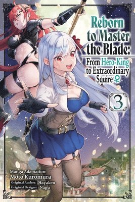 bokomslag Reborn to Master the Blade: From Hero-King to Extraordinary Squire, Vol. 3 (manga)