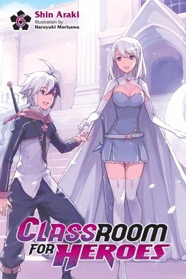Haruyuki Morisawa, Shin Araki - Classroom for Heroes, Vol. 6, Häftad
