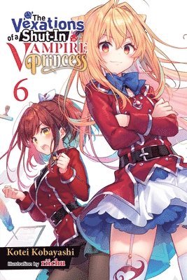 Kotei Kobayashi, Riichu Riichu, Sergio Avila - The Vexations of a Shut-In Vampire Princess, Vol. 6 (light novel), Häftad