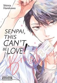 bokomslag Senpai, This Can't Be Love! Brush Up