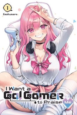 bokomslag I Want a Gal Gamer to Praise Me, Vol. 1