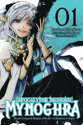 Apocalypse Bringer Mynoghra, Vol. 1 World Conquest Begins with the Civilization of Ruin 1