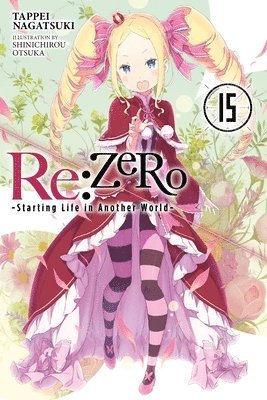 Shinichirou Otsuka, Tappei Nagatsuki - Re:ZERO -Starting Life in Another World-, Vol. 15 (light novel), Häftad