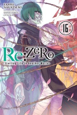 Jeremiah Bourque, Shinichirou Otsuka, Tappei Nagatsuki - Re:ZERO -Starting Life in Another World-, Vol. 16 (light novel), Häftad