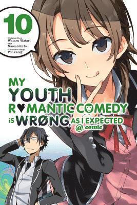 My Youth Romantic Comedy is Wrong, As I Expected @ comic, Vol. 10 (manga) 1