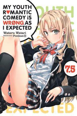 bokomslag My Youth Romantic Comedy Is Wrong, As I Expected, Vol. 7.5 (light novel)