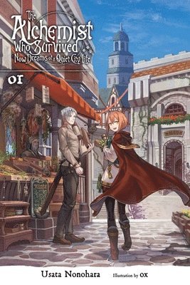 The Alchemist Who Survived Now Dreams of a Quiet City Life, Vol. 1 (light novel) 1