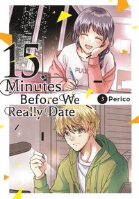 bokomslag 15 Minutes Before We Really Date, Vol. 3