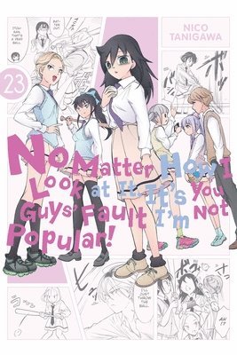 bokomslag No Matter How I Look at It, It's You Guys' Fault I'm Not Popular!, Vol. 23