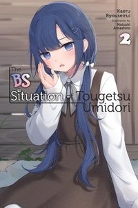 bokomslag The BS Situation of Tougetsu Umidori, Vol. 2 (light novel)