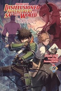 bokomslag Apparently, Disillusioned Adventurers Will Save the World, Vol. 5 (Light Novel)