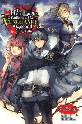 The Hero Laughs While Walking the Path of Vengeance a Second Time, Vol. 7 (Light Novel) 1