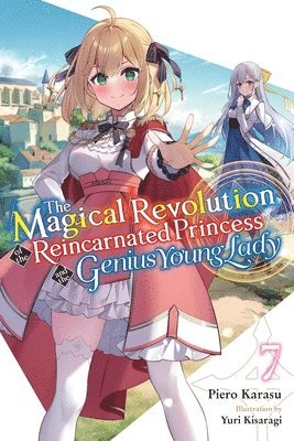 bokomslag The Magical Revolution of the Reincarnated Princess and the Genius Young Lady, Vol. 7 (novel)