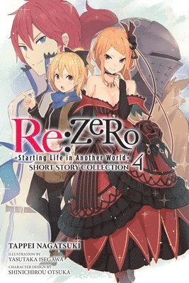 Sarah Moon, Shinichirou Otsuka, Tappei Nagatsuki - Re:ZERO -Starting Life in Another World- Short Story Collection, Vol. 4 (light novel), Häftad