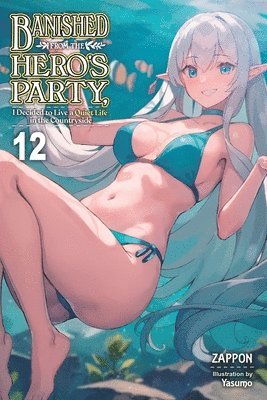 Dale DeLucia, Yasumo Zappon, Zappon Zappon, Zappon - Banished from the Hero's Party, I Decided to Live a Quiet Life in the Countryside, Vol. 12 (light novel), Häftad