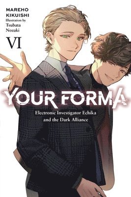 bokomslag Your Forma, Vol. 6 Electronic Investigator Echika and the Dark Alliance