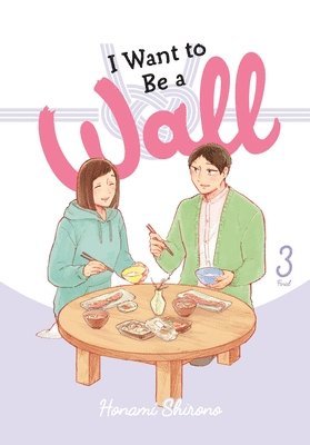 Alexis Eckerman, Emma Schumacker, Honami Shirono - I Want to Be a Wall, Vol. 3, Häftad