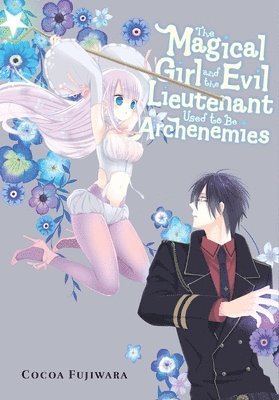 The Magical Girl and the Evil Lieutenant Used to Be Archenemies 1