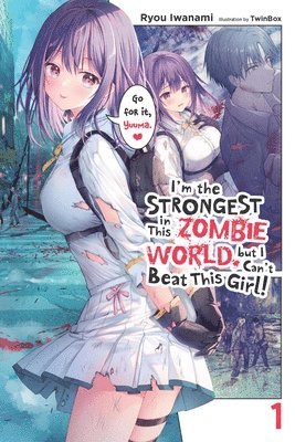 I'm the Strongest in This Zombie World, But I Can't Beat This Girl!, Vol. 1 1