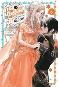 bokomslag The Princess of Convenient Plot Devices, Vol. 6 (light novel)