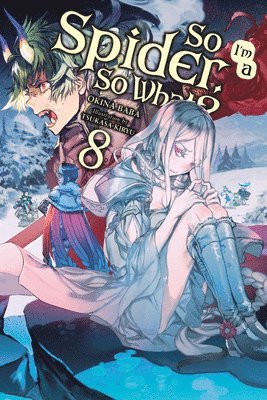 bokomslag So I'm a Spider, So What?, Vol. 8 (light novel)