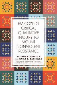 bokomslag Employing Critical Qualitative Inquiry to Mount Non-Violent Resistance